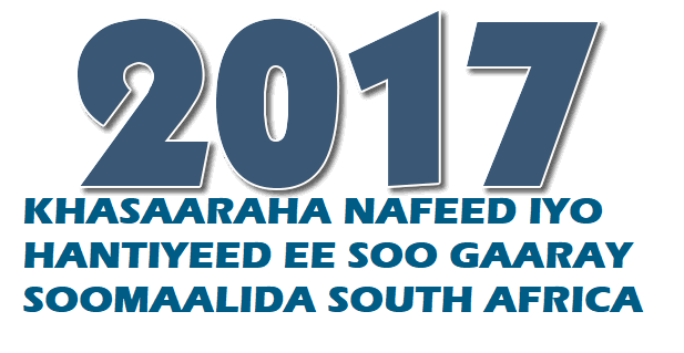 Warbixin lagu sheegay Qasaaraha soo gaaray Soomaalida South Africa Sanadka 2017